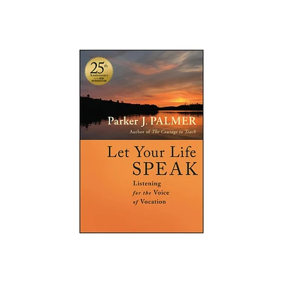 Let Your Life Speak - 2nd Edition by Parker J Palmer (Hardcover)