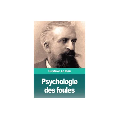 Psychologie des foules - by Gustave Le Bon (Paperback)