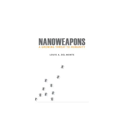 Nanoweapons - by Louis a Del Monte (Hardcover)