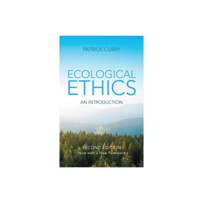 Ecological Ethics - 2nd Edition by Patrick Curry (Paperback)