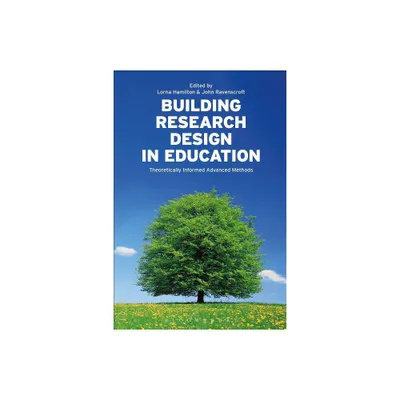 Building Research Design in Education - by Lorna Hamilton & John Ravenscroft (Paperback)