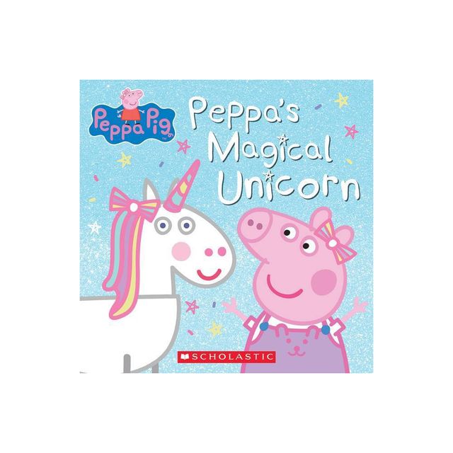 Peppas Magical Unicorn - by Scholastic Inc. (Paperback)