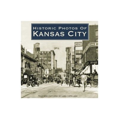 Historic Photos of Kansas City - (Hardcover)