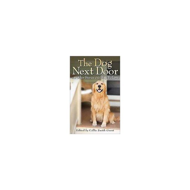The Dog Next Door (Paperback) by Callie Smith Grant