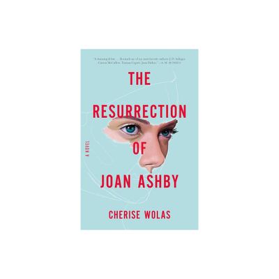 The Resurrection of Joan Ashby - by Cherise Wolas (Paperback)