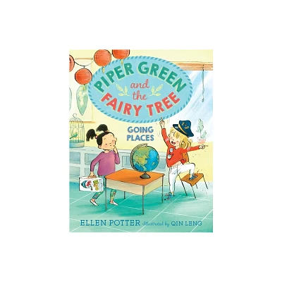 Piper Green and the Fairy Tree: Going Places - by Ellen Potter (Paperback)