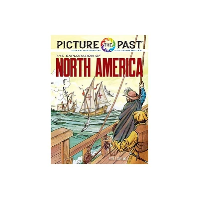 Picture the Past(tm) the Exploration of North America - (Picture the Past Historical Coloring Books) by Peter F Copeland (Paperback)