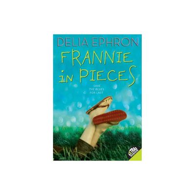 Frannie in Pieces - (Laura Geringer Books (Paperback)) by Delia Ephron (Paperback)