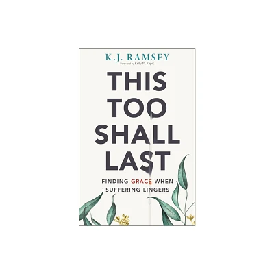 This Too Shall Last - by K J Ramsey (Paperback)