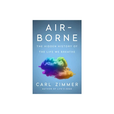 Air-Borne - by Carl Zimmer (Hardcover)