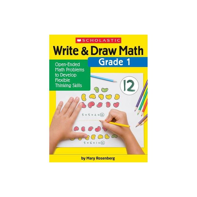 Write & Draw Math: Grade 1 - by Mary Rosenberg (Paperback)