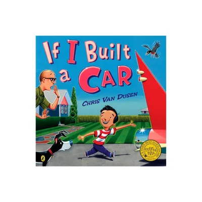 If I Built a Car - by Chris Van Dusen (Paperback)