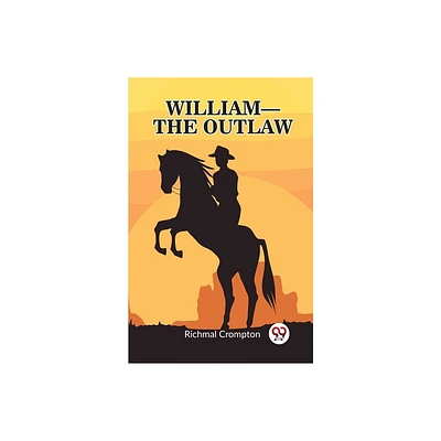 William - the outlaw - by Richmal Crompton (Paperback)