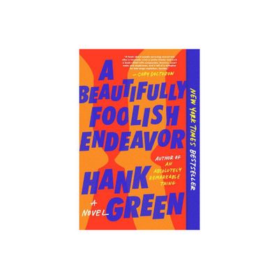 A Beautifully Foolish Endeavor - (The Carls) by Hank Green (Paperback)