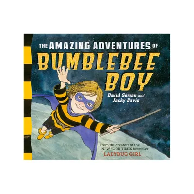 The Amazing Adventures of Bumblebee Boy - by Jacky Davis and David Soman (Hardcover)