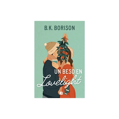 Un Beso En Lovelight / Lovelight Farms - by B K Borison (Paperback)