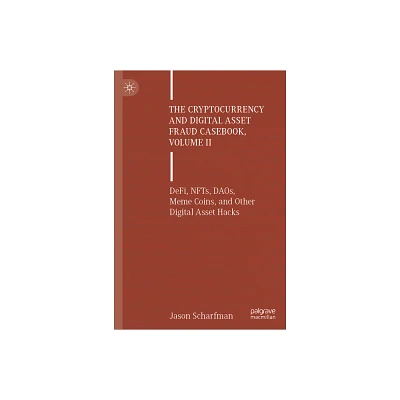 The Cryptocurrency and Digital Asset Fraud Casebook, Volume II - by Jason Scharfman (Hardcover)