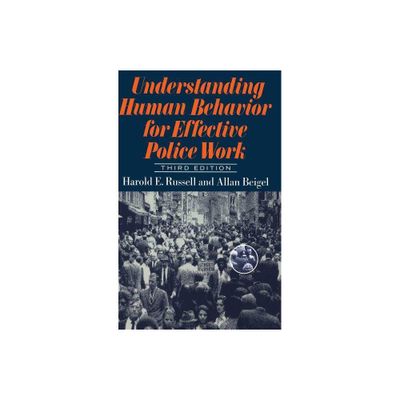 Understanding Human Behavior for Effective Police Work - 3rd Edition by Harold Russell & Alan Beigel (Hardcover)