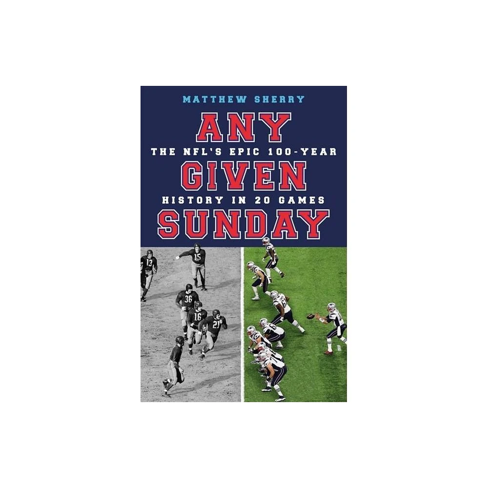 George Weidenfeld & Nicholson Any Given Sunday - by Matthew Sherry  (Hardcover) | The Market Place