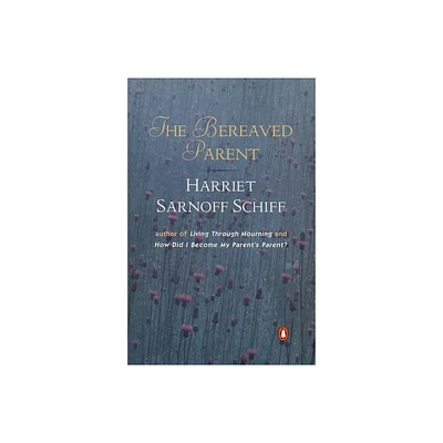 The Bereaved Parent - by Harriet Sarnoff Schiff (Paperback)