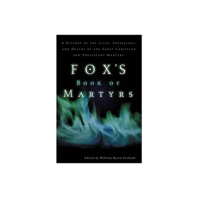 Foxs Book of Martyrs - by Zondervan (Paperback)