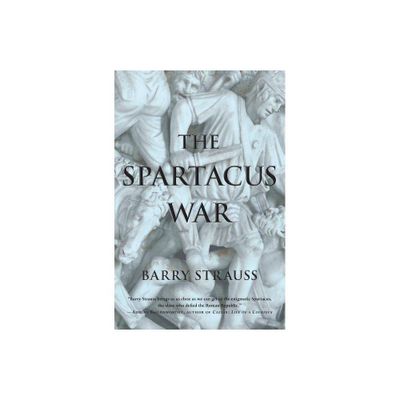 The Spartacus War - by Barry Strauss (Paperback)