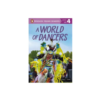 A World of Dancers - (Penguin Young Readers