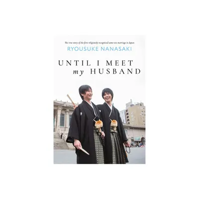 Until I Meet My Husband (Memoir) - by Ryousuke Nanasaki (Paperback)