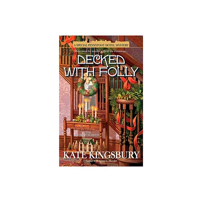 Decked with Folly - (Special Pennyfoot Hotel Myst) by Kate Kingsbury (Paperback)