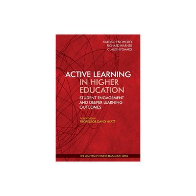 Active Learning in Higher Education - by Kayoko Enomoto & Richard Warner & Nygaard (Paperback)