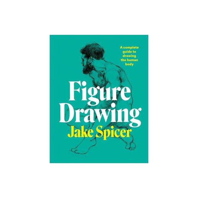 Figure Drawing - by Jake Spicer (Paperback)