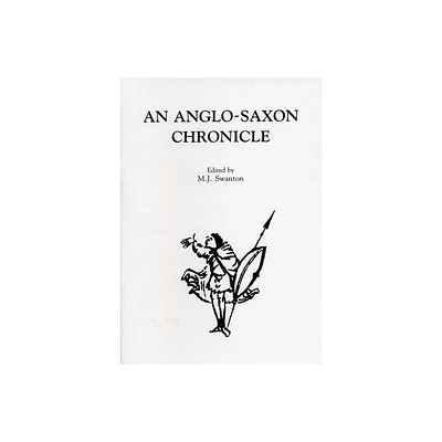 An Anglo-Saxon Chronicle - (Exeter Medieval Texts and Studies) by Michael Swanton (Paperback)