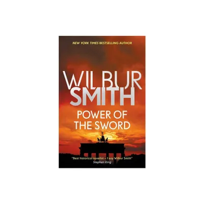 Power of the Sword - (Courtney Series: The Burning Shore Sequence) by Wilbur Smith (Paperback)