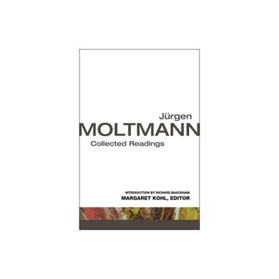 Jrgen Moltmann - by Jrgen Moltmann & Margaret Kohl & Richard Bauckham (Paperback)