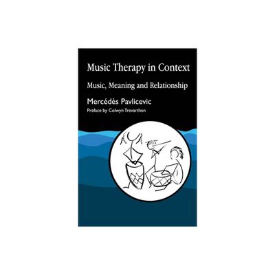 Music Therapy in Context - by Mercedes Pavlicevic (Paperback)