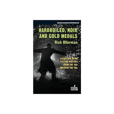 Hardboiled, Noir and Gold Medals - by Rick Ollerman (Paperback)