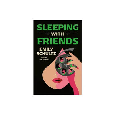 Sleeping with Friends - (Friends and Enemies) by Emily Schultz (Paperback)