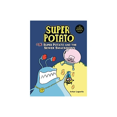 Super Potato and the Sewer Smackdown - by Artur Laperla (Paperback)