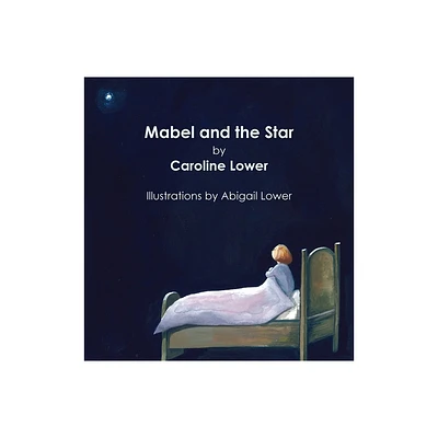 Mabel and the Star - by Caroline Lower (Hardcover)