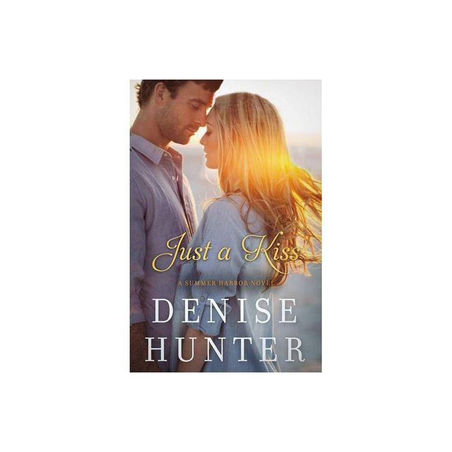 Just a Kiss - (Summer Harbor Novel) by Denise Hunter (Paperback)