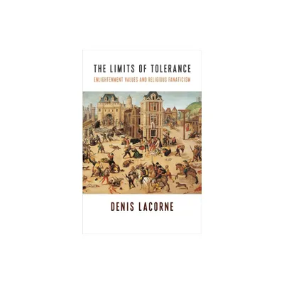 The Limits of Tolerance - (Religion, Culture, and Public Life) by Denis Lacorne (Paperback)