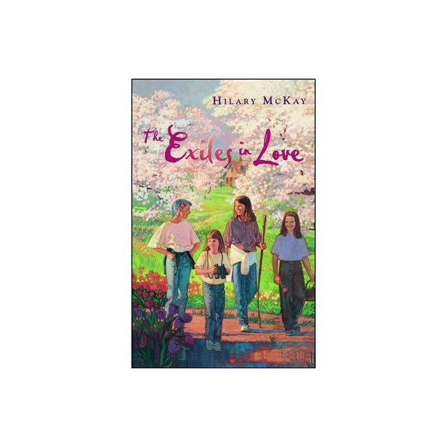 The Exiles in Love - by Hilary McKay (Paperback)