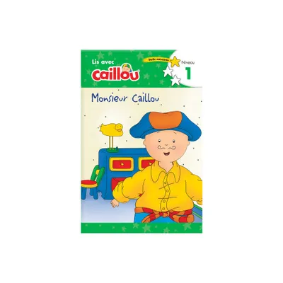 Monsieur Caillou - Lis Avec Caillou, Niveau 1 (French Edition of Caillou: Getting Dressed with Daddy) - (Paperback)