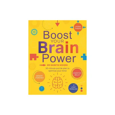 Boost Your Brain Power - by Igloobooks & Gareth Moore (Paperback)