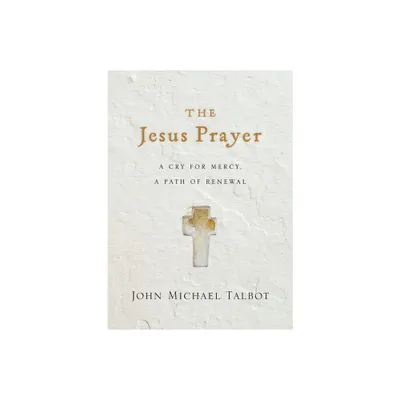 The Jesus Prayer - by John Michael Talbot (Paperback)