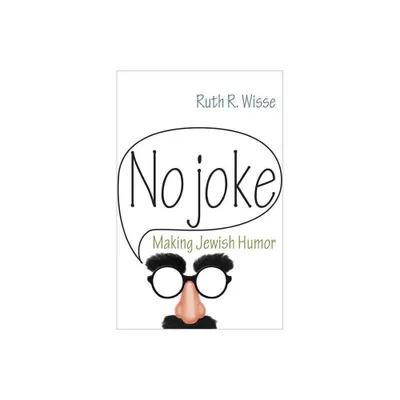 No Joke - (Library of Jewish Ideas) by Ruth R Wisse (Paperback)