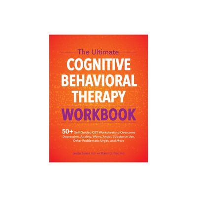 The Ultimate Cognitive Behavioral Therapy Workbook - by Leslie Sokol & Marci G Fox (Paperback)