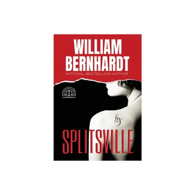 Splitsville - (Splitsville Legal Thriller) by William Bernhardt (Hardcover)