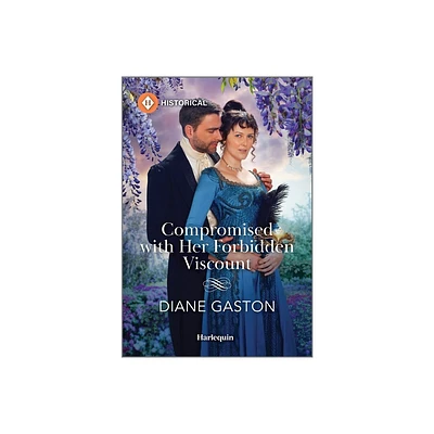 Compromised with Her Forbidden Viscount - by Diane Gaston (Paperback)