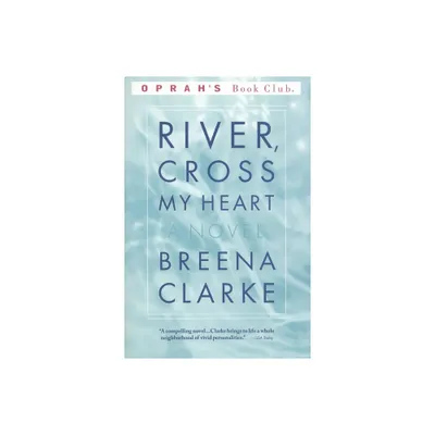 River, Cross My Heart - (Oprahs Book Club) by Breena Clarke (Paperback)